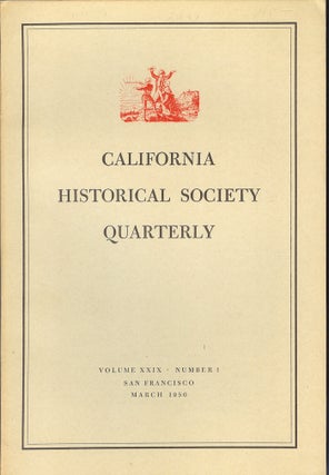 Item #22264 CALIFORNIA HISTORICAL SOCIETY QUARTERLY Volume XXIX, Number 1. (March, 1950). Gladys...