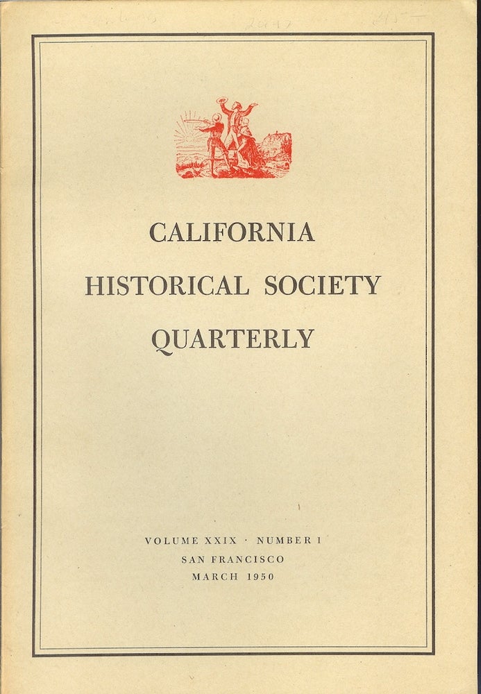 Item #22264 CALIFORNIA HISTORICAL SOCIETY QUARTERLY Volume XXIX, Number 1. (March, 1950). Gladys C. Wickson.