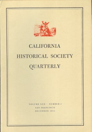 Item #22266 CALIFORNIA HISTORICAL SOCIETY QUARTERLY Volume XXX, Number 4 (Dec., 1951). Gladys C....