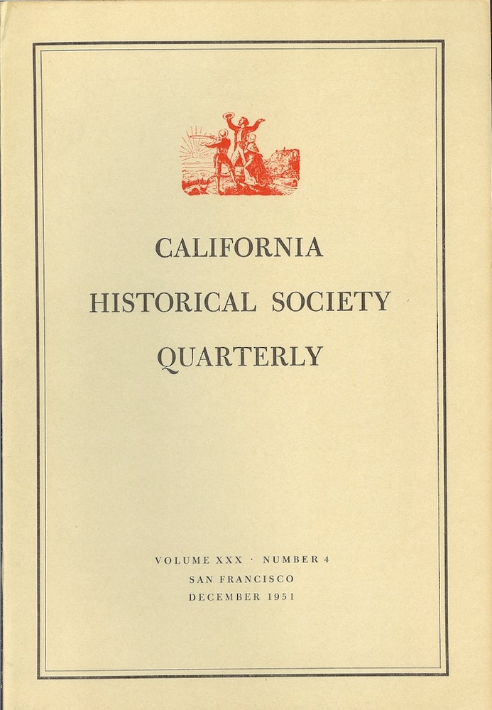 Item #22266 CALIFORNIA HISTORICAL SOCIETY QUARTERLY Volume XXX, Number 4 (Dec., 1951). Gladys C. Wickson, Hugh Sanford Cheney Baker.