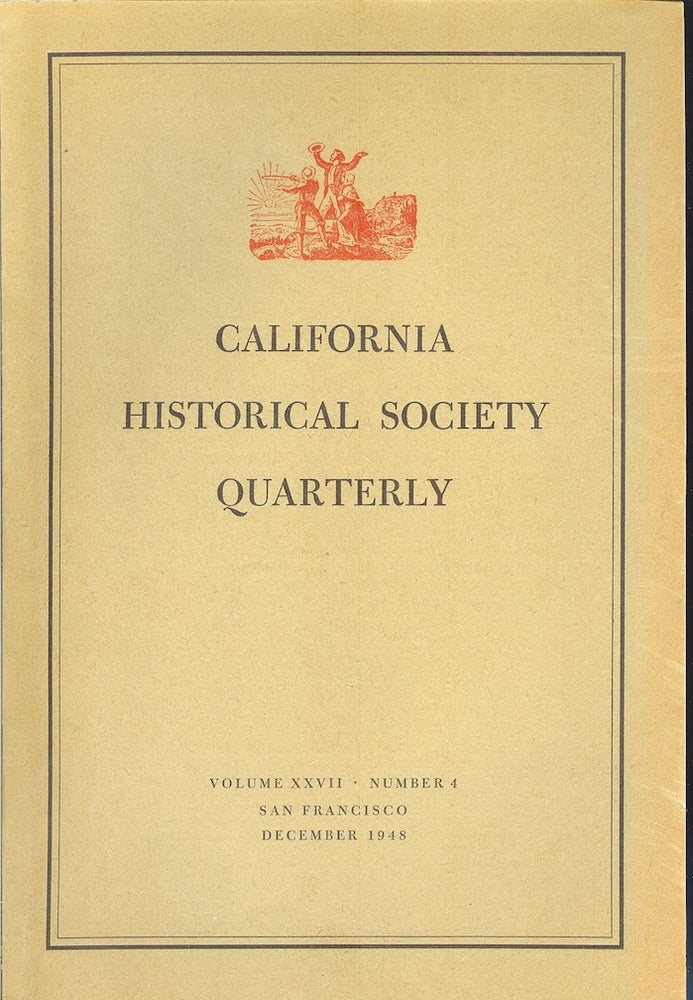 Item #22267 CALIFORNIA HISTORICAL SOCIETY QUARTERLY Volume XXVII, Number 4 (Dec., 1948). Gladys C. Wickson.