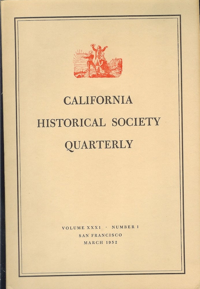 Item #22271 CALIFORNIA HISTORICAL SOCIETY QUARTERLY Volume XXXI, Number 1 (March., 1952). Gladys C. Wickson, Hugh Sanford Cheney Baker.