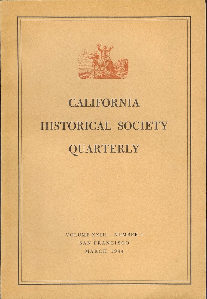 Item #22272 CALIFORNIA HISTORICAL SOCIETY QUARTERLY Volume XXIII, Number 1 (March 1944). Lowell E. Hardy.