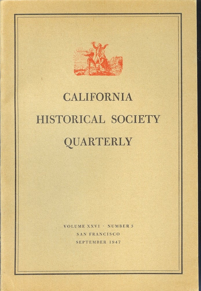 Item #22275 CALIFORNIA HISTORICAL SOCIETY QUARTERLY Volume XXVI, Number 3 (September, 1947). Gladys C. Wickson.