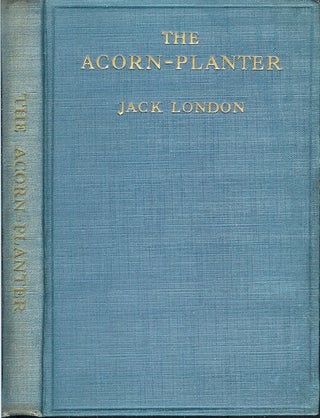 Item #22283 THE ACORN-PLANTER: A California Forest Play. Planned to be Sung by Efficient Singers...