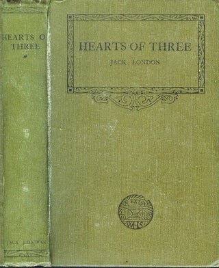 Item #22284 HEARTS OF THREE. Jack London