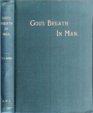 Item #22306 GOD'S BREATH IN MAN and in Humane Society. Thomas Lake Harris
