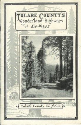 Item #22324 TULARE COUNTY'S WONDERLAND HIGHWAYS AND BY-WAYS. A. E. Miot