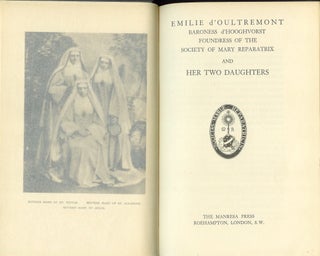 Emilie d'Oultremont: Baroness d'Hooghvorst, Foundress of the Society of Marie Réparatrice and her Two Daughters. (Spine title is "The Mother foundress of the Society of Marie Réparatrice and her two daughters").