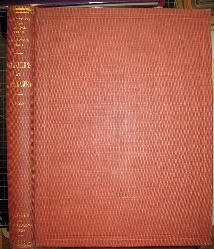 Item #22351 EXCAVATIONS AT TEPE GAWRA. Volume I - Levels I-VIII. Joint Expedition of the Baghdad School, the University Museum and Dropsie College to Mesopotamia. E. A. Speiser.
