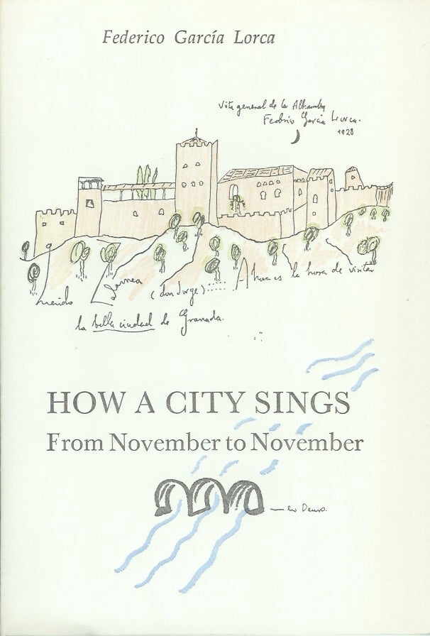 Item #22364 HOW A CITY SINGS FROM NOVEMBER TO NOVEMBER. Federico. Translated and Garcia Lorca, Christopher Maurer.