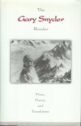 Item #22368 THE GARY SNYDER READER: Prose, Poetry, and Translations. 1952-1998. Gary Snyder