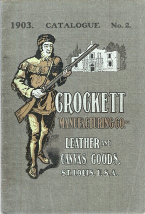 Item #22431 CROCKETT MANUFACTURING CO. Leather and Canvas Goods. St. Louis, USA. 1903. Catalogue...