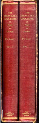 Item #22516 THE DERRYDALE COOK BOOK OF FISH AND GAME. Volume I: Game; Vol. II: Fish. L. P. De Gouy