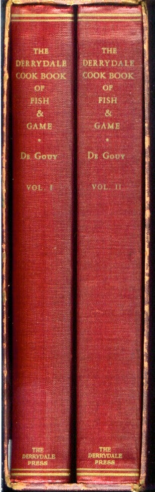 Item #22516 THE DERRYDALE COOK BOOK OF FISH AND GAME. Volume I: Game; Vol. II: Fish. L. P. De Gouy.