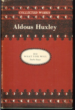Item #22662 DO WHAT YOU WILL: Twelve Essays. Aldous Huxley