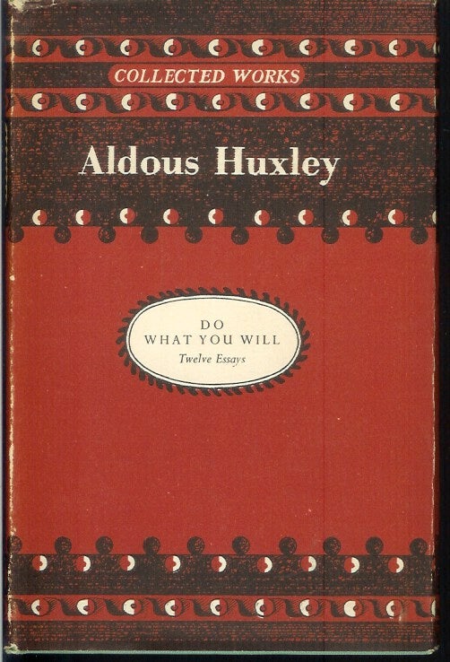 Item #22662 DO WHAT YOU WILL: Twelve Essays. Aldous Huxley.