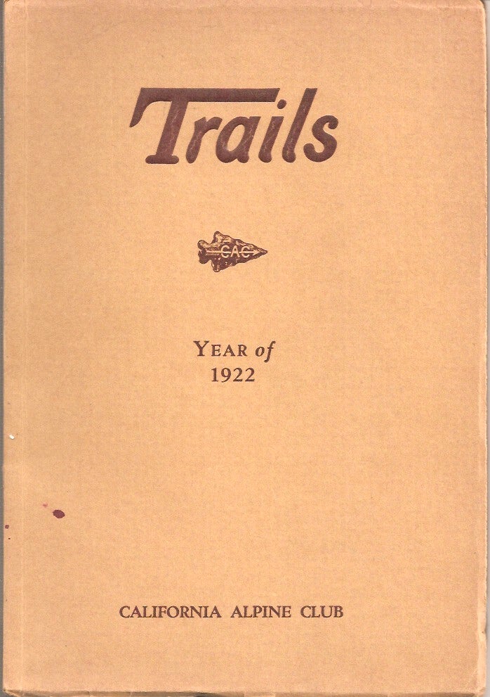 Item #22672 TRAILS: Devoted to Mountaineering. Published Annually by the California Alpine Club. Volume II, Number I. California Alpine Club.