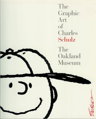 Item #22767 THE GRAPHIC ART OF CHARLES SCHULZ, THE OAKLAND MUSEUM: A Catalogue of the...