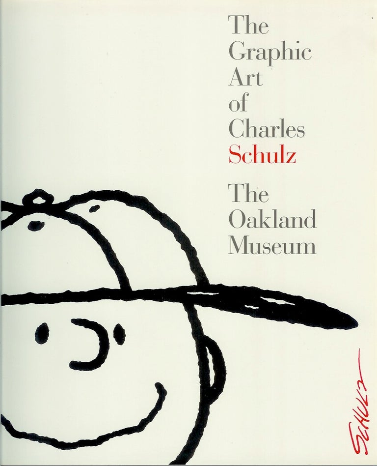 Item #22767 THE GRAPHIC ART OF CHARLES SCHULZ, THE OAKLAND MUSEUM: A Catalogue of the Retrospective Exhibition. Organized by the Oakland Museum Art Department, 1985. Charles Schulz.