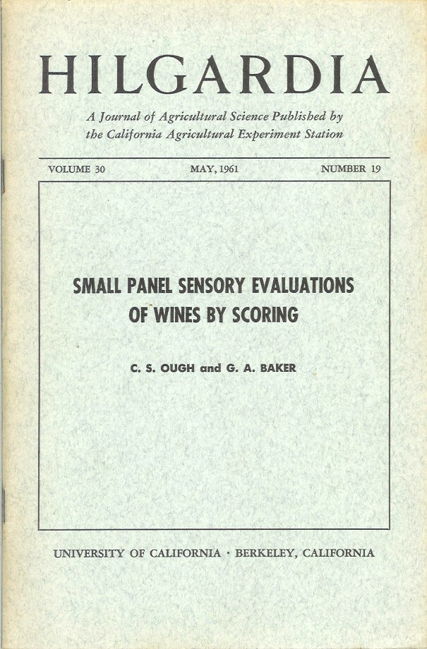 Item #22795 SMALL PANEL SENSORY EVALUATIONS OF WINES BY SCORING. (Hilgardia, Vol. 30, No. 19. May, 1961). C. S. Ough, G. A. Baker.