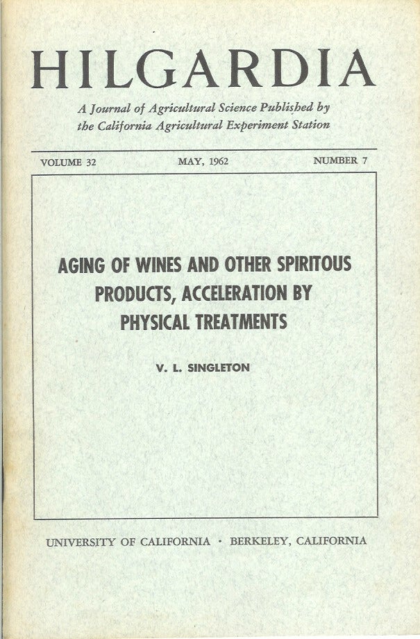 Item #22796 AGING OF WINES AND OTHER SPIRITOUS PRODUCTS, ACCELERATION BY PHYSICAL TREATMENTS. (Hilgardia, Vol. 32, No. 7. May, 1962). V. L. Singleton.