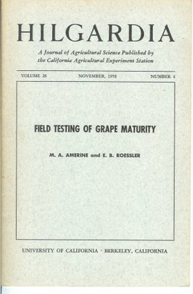 Item #22798 FIELD TESTING OF GRAPE MATURITY. (Hilgardia, Vol. 28, No. 4. Nov., 1958). Klayton E....