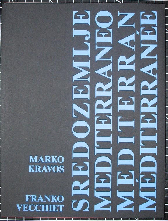 Item #22812 MEDITERRANEAN - Sredozemlje - Mediterraneo - Mediterran. Marko Kravos, Franko Vecchiet, Matjaz Kmecl, poems, prints, essay.