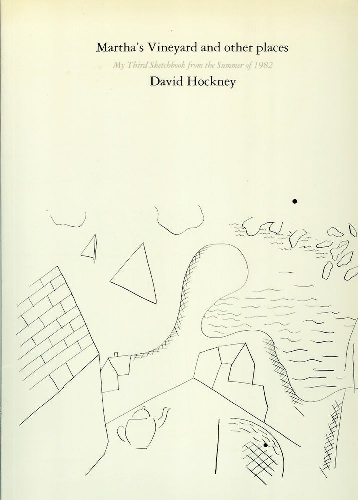 Item #22855 MARTHA'S VINEYARD AND OTHER PLACES: My Third Sketchbook from the Summer of 1982. David. Text Hockney, Nikos Stangos.