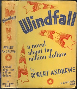 Item #22888 WINDFALL: A Novel about Ten Million Dollars. (INSCRIBED BY AUTHOR). Robert Andrews