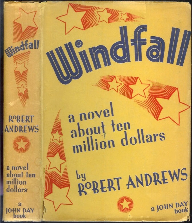 Item #22888 WINDFALL: A Novel about Ten Million Dollars. (INSCRIBED BY AUTHOR). Robert Andrews.