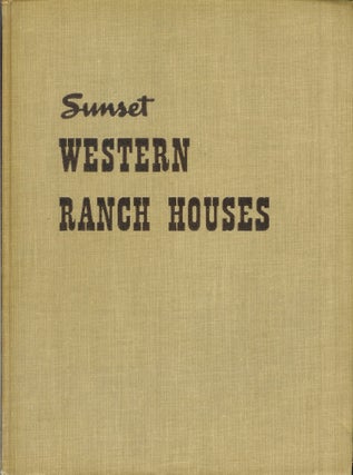 Item #22954 SUNSET WESTERN RANCH HOUSES. Editorial Staff of Sunset Magazine, Cliff May