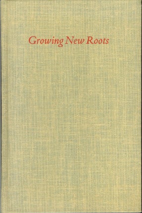 Item #22978 GROWING NEW ROOTS: An Essay with Fourteen Wood Engravings. Book Club of California,...