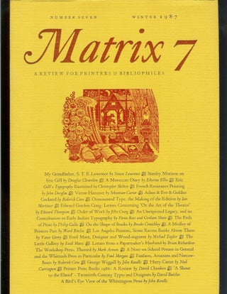 Item #22990 MATRIX 7: A Review for Printers and Bibliophiles. Number Seven, Winter 1987. John and...