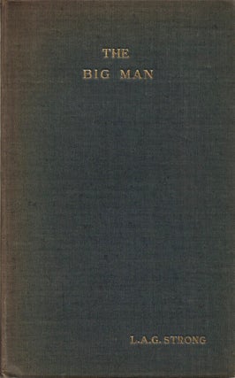Item #23055 THE BIG MAN. Being No. 6 of the Furnivall Books. L. A. G. Strong, A. E. Coppard
