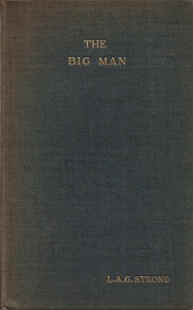 Item #23055 THE BIG MAN. Being No. 6 of the Furnivall Books. L. A. G. Strong, A. E. Coppard.