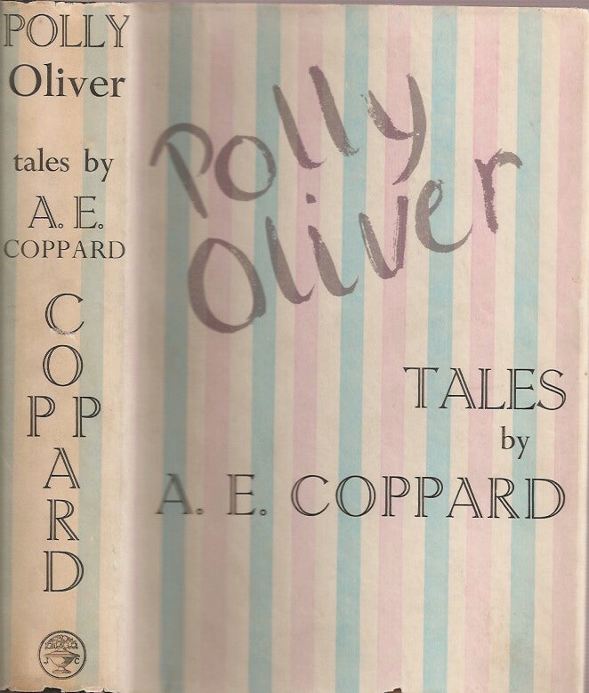 Item #23068 POLLY OLIVER: Tales by A. E. Coppard. A. E. Coppard.