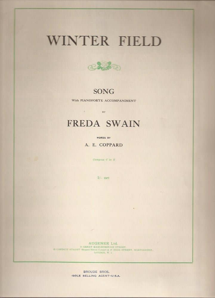Item #23074 WINTER FIELD: Song, with Pianoforte Accompaniment. Freda Swain, A. E. Coppard.