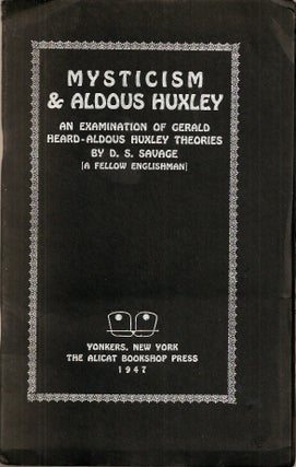 Item #23086 MYSTICISM AND ALDOUS HUXLEY: An Examination of Gerald Heard-Aldous Huxley Theories....
