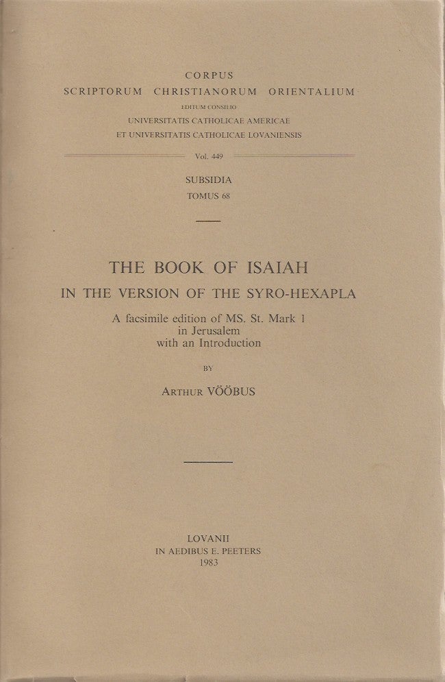 Item #23142 THE BOOK OF ISAIAH IN THE VERSION OF THE SYRO-HEXAPLA: A facsimile edition of MS. Mark 1 in Jerusalem. Arthur Voobus.
