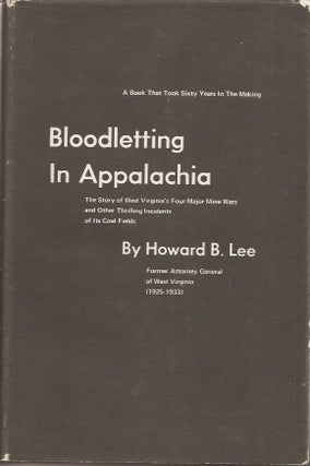 Item #23156 BLOODLETTING IN APPALACHIA The Story of West Virginia's Four Major Mine Wars and...