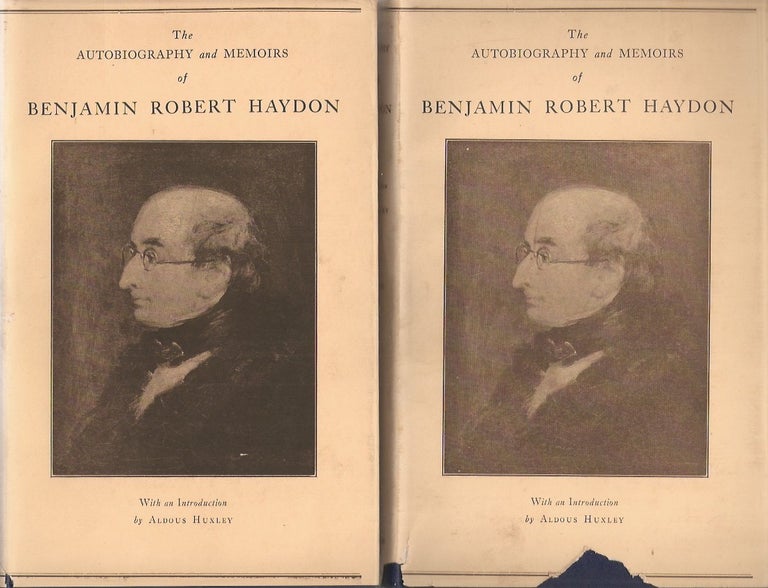Item #23161 THE AUTOBIOGRAPHY OF BENJAMIN ROBERT HAYDON, (1786-1846) Edited from His Journals by Tom Taylor. A New Edition with an Introduction by Aldous Huxley. Benjamin Robert Haydon, Tom Taylor., Aldous Huxley.