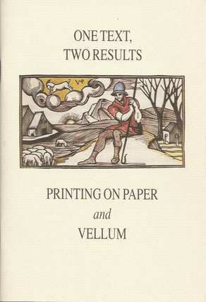 Item #23162 ONE TEXT, TWO RESULTS: Printing on Paper and Vellum. Dechard Turner, Curator