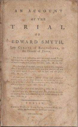 Item #23167 THE TRIAL OF EDWARD SMYTH Late Curate of Ballyculter, in the Diocese of Down. Edward...