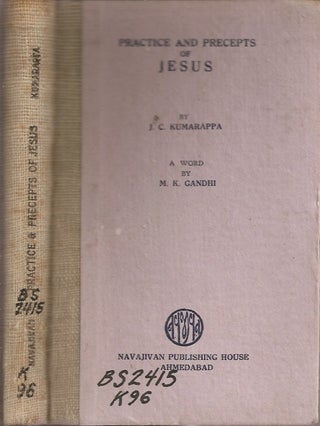 Item #23225 PRACTICE AND PRECEPTS OF JESUS. J. C. Kumarappa, M. K. Gandhi