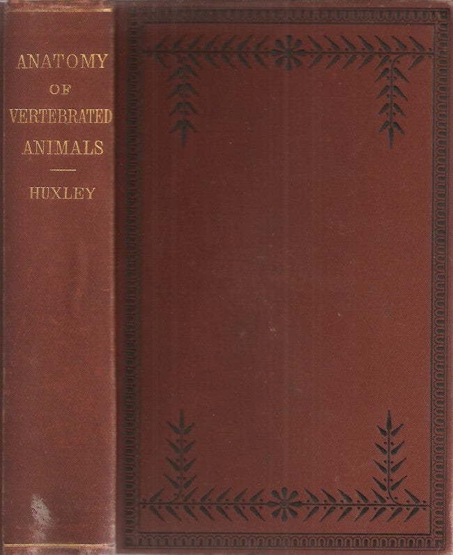 Item #23251 A MANUAL OF THE ANATOMY OF VERTEBRATED ANIMALS. Thomas H. Huxley.