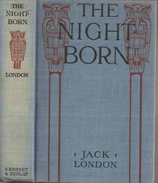 THE NIGHT-BORN and also The Madness of John Harned, When the World Was Young, The Benefit of the Doubt, Winged Blackmail, Bunches of Knuckles, War, Under the Deck Awnings, To Kill a Man, The Mexican. Published by Arrangement with The Macmillan Co.