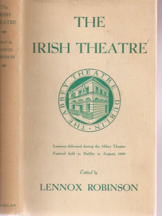 Item #23321 THE IRISH THEATRE: Lectures Delivered during the Abbey Theatre Festival Held in...