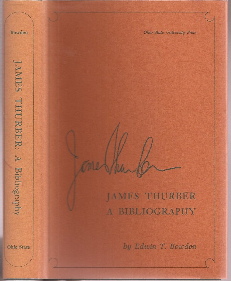 Item #23338 JAMES THURBER A BIBLIOGRAPHY. James Thurber, Edwin T. Bowden.