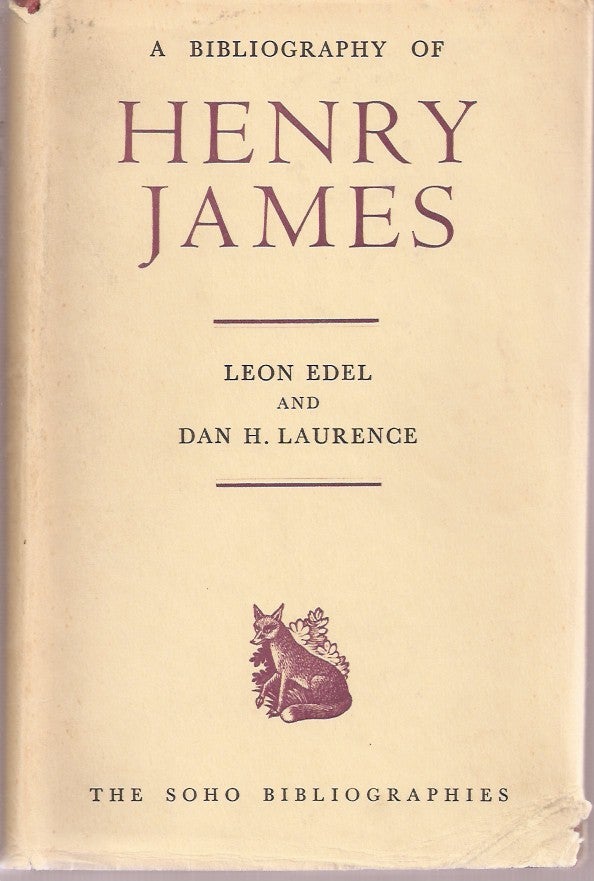 Item #23343 A BIBLIOGRAPHY OF HENRY JAMES. Henry James, Leon Edel, Dan H. Laurence.